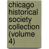 Chicago Historical Society Collection (Volume 4) by Chicago Historical Society