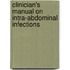 Clinician's Manual on Intra-abdominal Infections