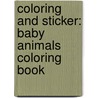 Coloring and Sticker: Baby Animals Coloring Book door Lara Ede