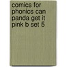 Comics for Phonics Can Panda Get it Pink B Set 5 by Sheryl Webster