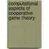 Computational Aspects Of Cooperative Game Theory