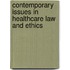 Contemporary Issues in Healthcare Law and Ethics
