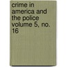 Crime in America and the Police Volume 5, No. 16 door Raymond Blaine Fosdick