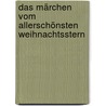 Das Märchen vom allerschönsten Weihnachtsstern by Ullrich Peters