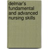 Delmar's Fundamental And Advanced Nursing Skills door Patricia Buchsel
