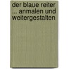 Der Blaue Reiter ... anmalen und weitergestalten door Eckhard Berger
