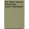 Der Kleine Drache Kokosnuss - Hexen-Rätselspaß by Ingo Siegner