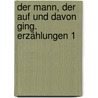 Der Mann, Der Auf Und Davon Ging. Erzählungen 1 door Doris Lessing