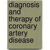 Diagnosis and Therapy of Coronary Artery Disease door Waldo Ed. Cohn