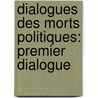 Dialogues Des Morts Politiques: Premier Dialogue by Louis Blanc