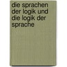 Die Sprachen der Logik und die Logik der Sprache by Max J. Cresswell