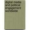 Digital Media and Political Engagement Worldwide by Eva Anduiza Perea