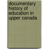 Documentary History of Education in Upper Canada by J. George 1821-1912 Hodgins