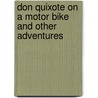 Don Quixote on A Motor Bike and Other Adventures by Markus Wiener Publishing