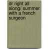 Dr Right All Along/ Summer With A French Surgeon door Margaret Barker