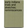 Early Indiana Trials And Sketches; Reminiscences door Oliver Hampton Smith