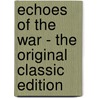 Echoes Of The War - The Original Classic Edition door James Matthew Barrie