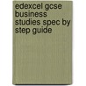 Edexcel Gcse Business Studies Spec By Step Guide door Sue Alpin