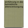 Einführung in die betriebliche Altersversorgung door Andreas Büttler