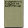 Elektrochemisches Meßsystem mit Quarzmikrowaage door Michael Multerer