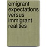 Emigrant Expectations Versus Immigrant Realities by Lovie E.B. Lilly