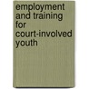 Employment and Training for Court-Involved Youth by United States Task Force on