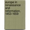 Europe in Renaissance and Reformation, 1453-1659 door Mary Albright Hollings