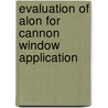 Evaluation of Alon for Cannon Window Application door United States Government