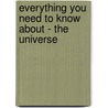 Everything You Need To Know About - The Universe by Christopher Cooper
