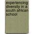 Experiencing Diversity in a South African School