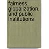 Fairness, Globalization, And Public Institutions by Jim Dator