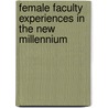 Female Faculty Experiences in the New Millennium door Parveen Ali