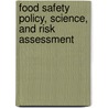 Food Safety Policy, Science, and Risk Assessment door Food Forum