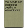 Foul Deeds and Suspicious Deaths in Warwickshire door J.P. Lethbridge
