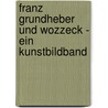 Franz Grundheber und Wozzeck - Ein Kunstbildband by Armin Lücke