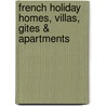 French Holiday Homes, Villas, Gites & Apartments door Alasdair Sawday