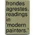 Frondes Agrestes. Readings in 'Modern Painters.'