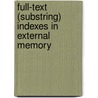 Full-Text (Substring) Indexes In External Memory door Marina Barsky