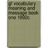 Gf Vocabulary Meaning and Message Book One 1992c