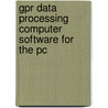Gpr Data Processing Computer Software For The Pc by United States Government