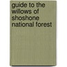 Guide to the Willows of Shoshone National Forest by Walter Fertig Stuart Markow Rocky