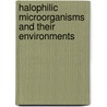 Halophilic Microorganisms and Their Environments by Aharon Oren