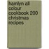 Hamlyn All Colour Cookbook 200 Christmas Recipes