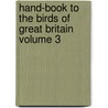 Hand-Book to the Birds of Great Britain Volume 3 by Richard Bowdler Sharpe