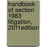 Handbook of Section 1983 Litigation, 2011edition by Esq Lee