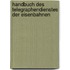 Handbuch Des Telegraphendienstes Der Eisenbahnen