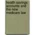 Health Savings Accounts and the New Medicare Law