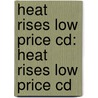 Heat Rises Low Price Cd: Heat Rises Low Price Cd by Richard Castle