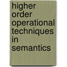 Higher Order Operational Techniques in Semantics by Marjory Gordon