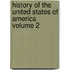 History of the United States of America Volume 2